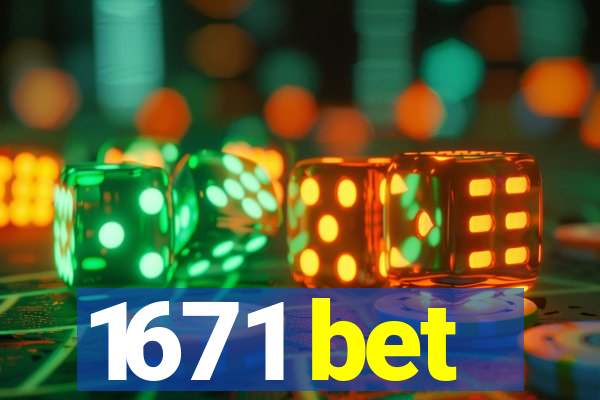 1671 bet
